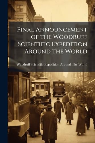 Cover image for Final Announcement of the Woodruff Scientific Expedition Around the World