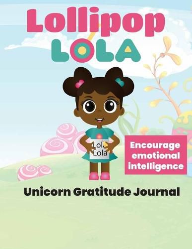 Cover image for Lollipop Lola Unicorn Gratitude Journal