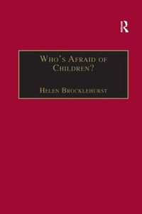 Cover image for Who's Afraid of Children?: Children, Conflict and International Relations