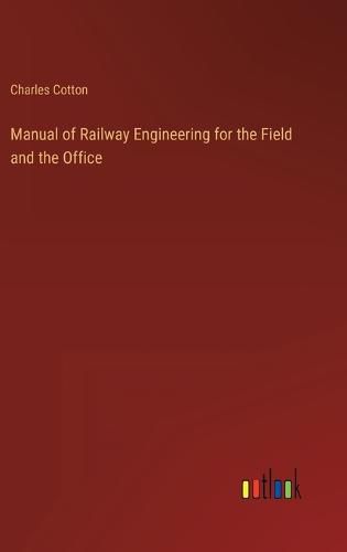 Cover image for Manual of Railway Engineering for the Field and the Office