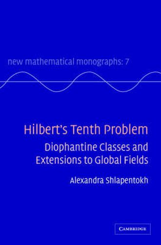 Cover image for Hilbert's Tenth Problem: Diophantine Classes and Extensions to Global Fields