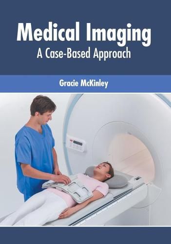 Cover image for Medical Imaging: A Case-Based Approach