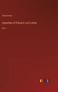 Cover image for Speeches of Edward Lord Lytton