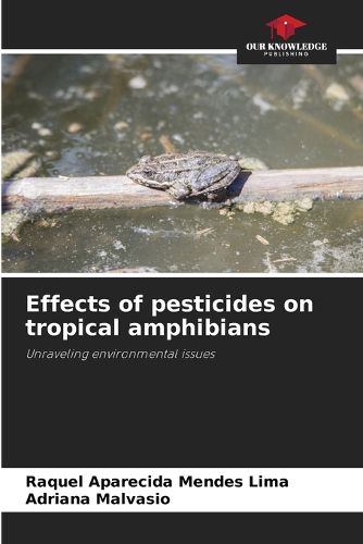 Cover image for Effects of pesticides on tropical amphibians