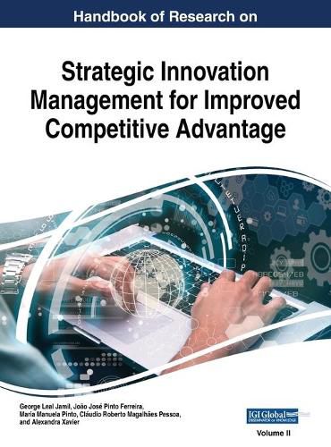 Cover image for Handbook of Research on Strategic Innovation Management for Improved Competitive Advantage, VOL 2