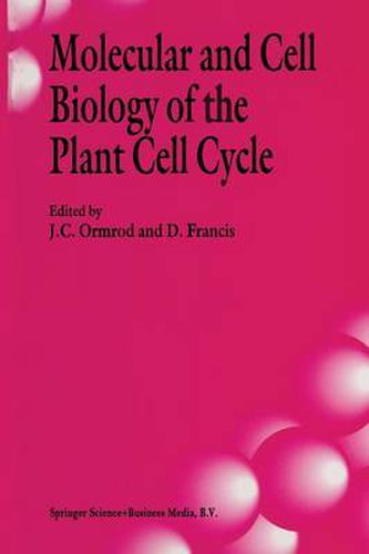 Cover image for Molecular and Cell Biology of the Plant Cell Cycle: Proceedings of a meeting held at Lancaster University, 9-10th April, 1992