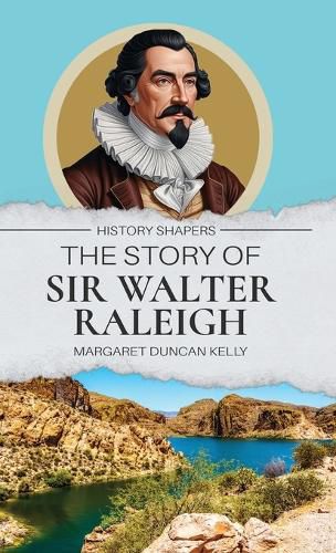 Cover image for The Story of Sir Walter Raleigh