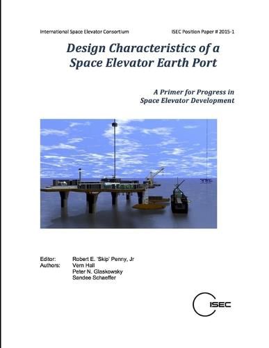 Cover image for Design Characteristics of a Space Elevator Earth Port