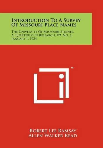 Introduction to a Survey of Missouri Place Names: The University of Missouri Studies, a Quarterly of Research, V9, No. 1, January 1, 1934