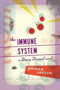 Cover image for The Immune System: A Dewey Decimal Novel