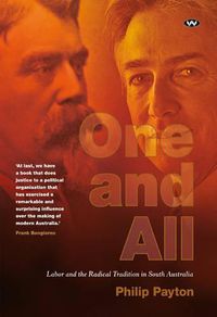 Cover image for One and All: Labor and the Radical Tradition in South Australia