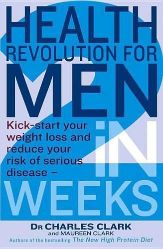 Cover image for Health Revolution for Men: Kick-Start Your Weight Loss and Reduce Your Risk of Serious Disease - in 2 Weeks