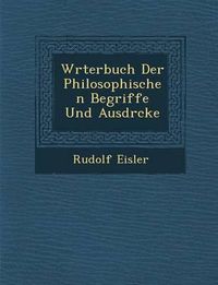 Cover image for W Rterbuch Der Philosophischen Begriffe Und Ausdr Cke