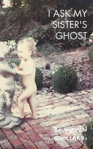 Cover image for I Ask My Sister's Ghost