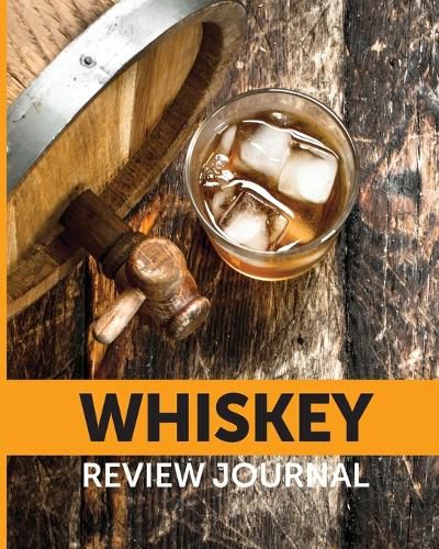 Cover image for Whiskey Review Journal: Tasting Whiskey Notebook Cigar Bar Companion Single Malt Bourbon Rye Try Distillery Philosophy Scotch Whisky Gift Orange Roar