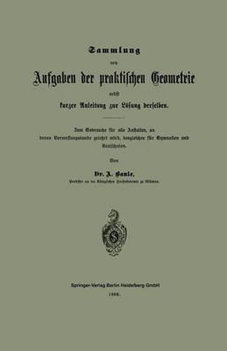 Cover image for Sammlung Von Aufgaben Der Praktischen Geometrie Nebst Kurzer Anleitung Zur Loesung Derselben: Zum Gebrauche Fur Alle Anstalten, an Denen Vermessungskunde Gelehrt Wird, Desgleichen Fur Gymnasien Und Realschulen