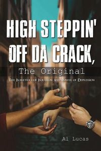 Cover image for High Steppin off da Crack, the Original: The Isometrics of Isolation and Power of Depression