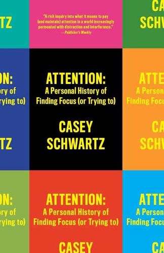 Cover image for Attention: A Personal History of Finding Focus (or Trying to)  