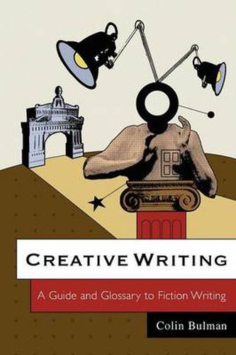 Cover image for Creative Writing: A Guide and Glossary to Fiction Writing