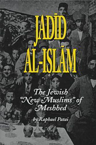 Cover image for Jadid al-Islam: Jewish New Muslims of Meshhed