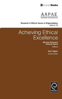 Cover image for Achieving Ethical Excellence