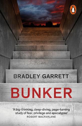 Cover image for Bunker: What It Takes to Survive the Apocalypse