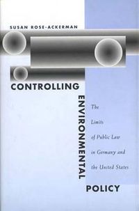 Cover image for Controlling Environmental Policy: The Limits of Public Law in Germany and the United States