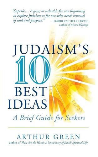 Cover image for Judaism'S 10 Best Ideas: A Brief Guide for Seekers