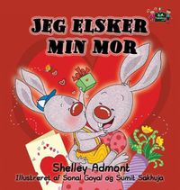 Cover image for Jeg elsker min mor: I Love My Mom (Danish edition)