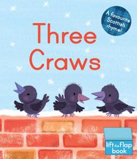 Cover image for Three Craws: A Lift-the-Flap Scottish Rhyme