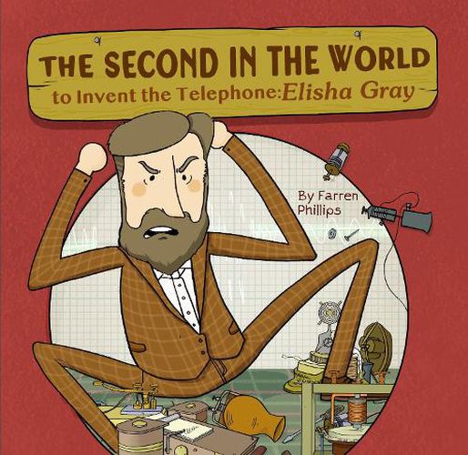 Cover image for The Second in the World to Invent Telephone: Elisha Gray