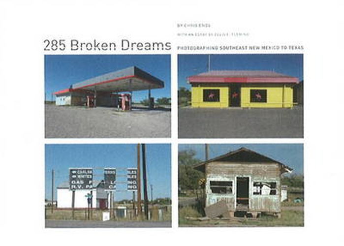 Cover image for 285 Broken Dreams: Photographing Southeast New Mexico to Texas
