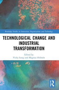 Cover image for Technological Change and Industrial Transformation