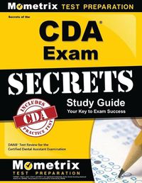 Cover image for Secrets of the CDA Exam Study Guide: DANB Test Review for the Certified Dental Assistant Examination