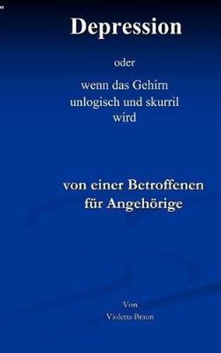 Cover image for Depression: oder wenn das Gehirn unlogisch und skurril wird