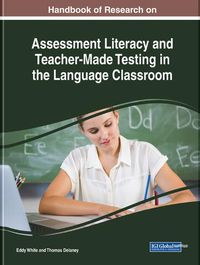 Cover image for Handbook of Research on Assessment Literacy and Teacher-Made Testing in the Language Classroom