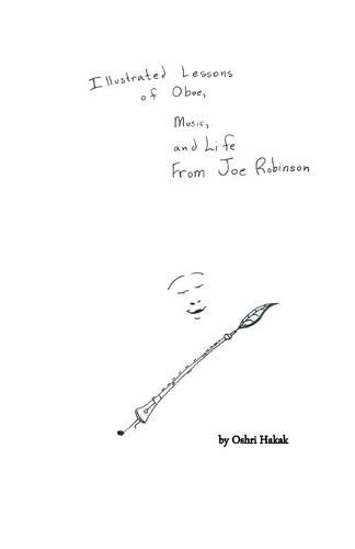 Cover image for Illustrated Lessons of Oboe, Music, and Life From Joe Robinson