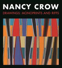 Cover image for Nancy Crow: Drawings: Monoprints and Riffs