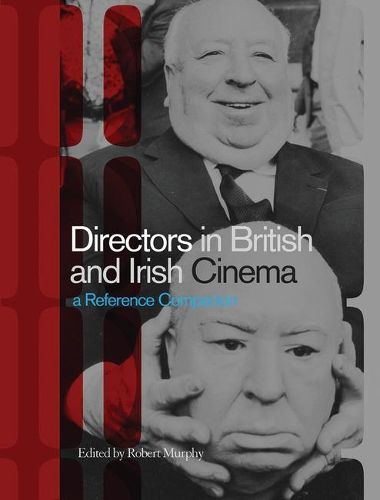 Directors in British and Irish Cinema: A Reference Companion