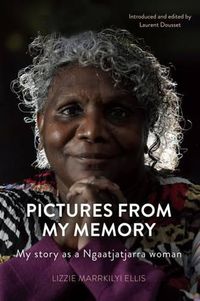 Cover image for Pictures From My Memory: My Story as a Ngaatjatjarra Woman