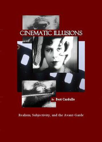 Cinematic Illusions: Realism, Subjectivity, and  the Avant-Garde