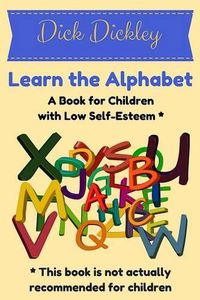 Cover image for Learn the Alphabet: A Book for Children with Low Self-Esteem