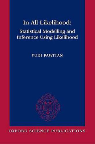 Cover image for In All Likelihood: Statistical Modelling and Inference Using Likelihood