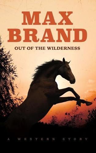 Cover image for Out of the Wilderness: A Western Story