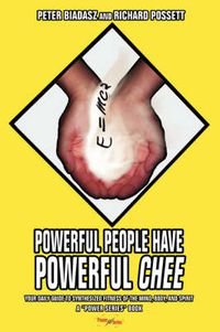 Cover image for Powerful People Have Powerful CHEE: Your Daily Guide to Synthesized Fitness of the Mind, Body, and Spirit