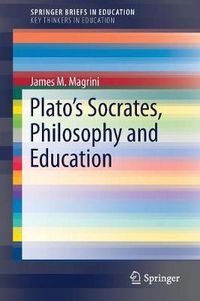 Cover image for Plato's Socrates, Philosophy and Education