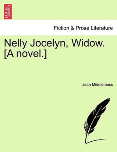 Cover image for Nelly Jocelyn, Widow. [A Novel.]