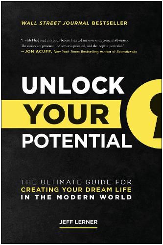 Cover image for Unlock Your Potential: The Ultimate Guide for Creating Your Dream Life in the Modern World