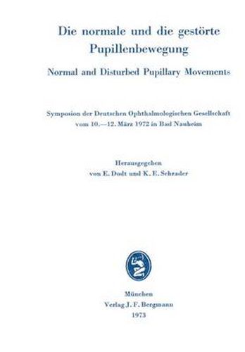 Cover image for Die Normale und die Gestorte Pupillenbewegung / Normal and Disturbed Pupillary Movements