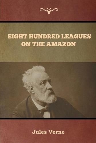 Cover image for Eight Hundred Leagues on the Amazon